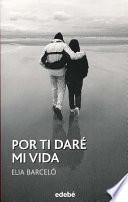 Por Ti Dare Mi Vida