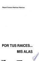 Por tus raices, mis alas