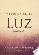 Por una pizca de luz. Poemas