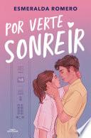 Por verte sonreír