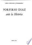 Porfirio Díaz ante la historia