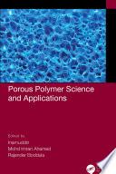Porous Polymer Science and Applications