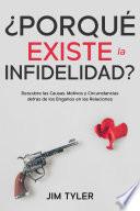 ¿Porqué Existe la Infidelidad?