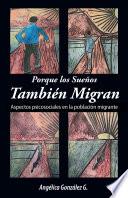 Porque los Sueños También Migran: Para todos aquellos que tienen un sueño
