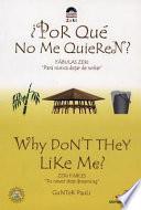 Porque no me Quieren? / Why Don't They Like Me?