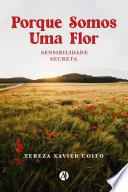 Porque Somos Uma Flor