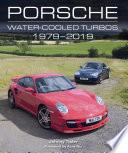 Porsche Water-Cooled Turbos 1979-2019