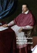 Portrait Cultures of the Early Modern Cardinal