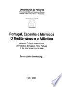Portugal, Espanha e Marrocos - o Mediterrâneo e o Atlântico: actas