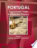 Portugal Export-Import, Trade and Business Directory Volume 1 Strategic Information and Contacts