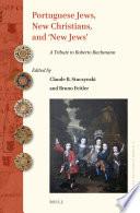 Portuguese Jews, New Christians, and ‘New Jews’