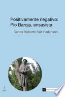 Positivamente negativo: Pío Baroja, ensayista