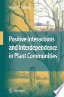 Positive Interactions and Interdependence in Plant Communities