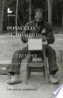 Possuelo, el hombre que paró el tiempo