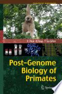 Post-Genome Biology of Primates