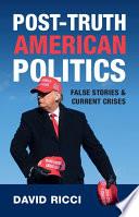 Post-Truth American Politics