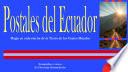 Postales del Ecuador. Magia en cada rincón de la Tierra de los Cuatro Mundos
