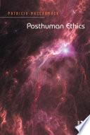 Posthuman Ethics