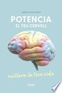 Potencia el teu cervell, millora la teva vida