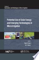 Potential Use of Solar Energy and Emerging Technologies in Micro Irrigation