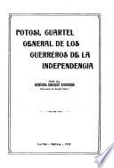 Potosí, cuartel general de los guerreros de la independencia