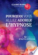 Pourquoi vous allez adorer l'hypnose