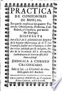 Practica de Confessores de Monjas, en que se explican los quatro votos de obediencia, pobreza, castidad y clausura, por modo de dialogo, etc