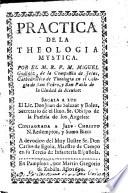 Practica de la theologia mystica ... Sacala a luz ... J. de Salazar y Bolea