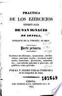 Práctica de los ejercicios espirituales de San Ignacio de Loyola ...