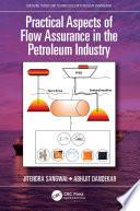 Practical Aspects of Flow Assurance in the Petroleum Industry
