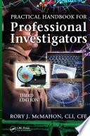 Practical Handbook for Professional Investigators, Third Edition
