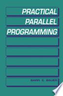 Practical Parallel Programming