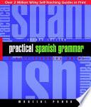 Practical Spanish Grammar