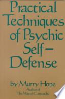 Practical Techniques of Psychic Self-Defense