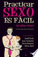 Practicar sexo es fácil (si sabes cómo)