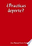 ¿Practicas deporte?
