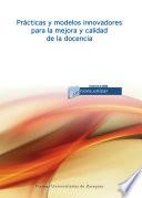 Prácticas y modelos innovadores para la mejora y calidad de la docencia