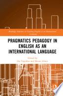 Pragmatics Pedagogy in English as an International Language