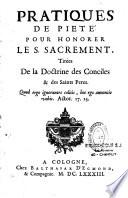 Pratiques de piété pour honorer le S. Sacrement, tirées de la doctrine des conciles et des Saints Pères