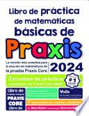Praxis Libro de práctica de matemáticas básicas de Praxis