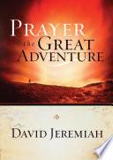 Prayer, the Great Adventure