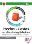 Precios y costos en el Marketing relacional. Cómo fijar precios con el concepto de Valor (Value-based pricing)
