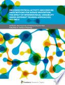 Precision Physical Activity and Exercise Prescriptions for Disease Prevention: The Effect of Interindividual Variability Under Different Training Approaches, Volume II