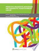 Predictive, Prognostic Biomarkers and Therapeutic Targets in Breast Cancer