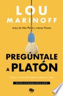 Pregúntale a Platón:Cómo la filosofía puede cambiar tu vida / Therapy for the Sane