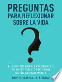 Preguntas para Reflexionar Sobre la Vida