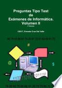 Preguntas Tipo Test de Ex‡menes de Inform‡tica. Volumen II.