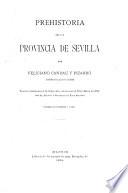 Prehistoria de la provincia de Sevilla por Feliciano Candau y Pizarro
