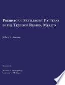 Prehistoric Settlement Patterns in the Texcoco Region, Mexico