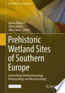 Prehistoric Wetland Sites of Southern Europe